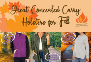 Great Concealed Carry Holsters for Fall - The Well Armed Woman